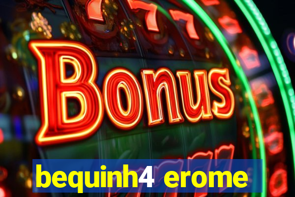 bequinh4 erome